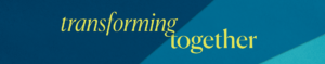 Transforming Together